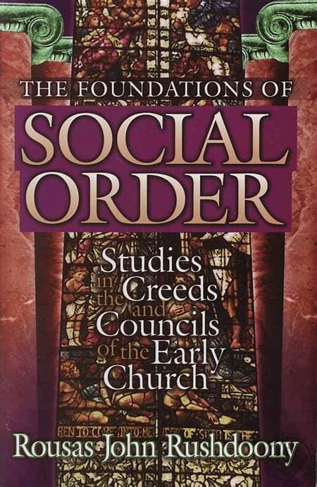 Fundamentos del Orden Social: Estudios en los Credos y Concilios de la Iglesia Primitiva